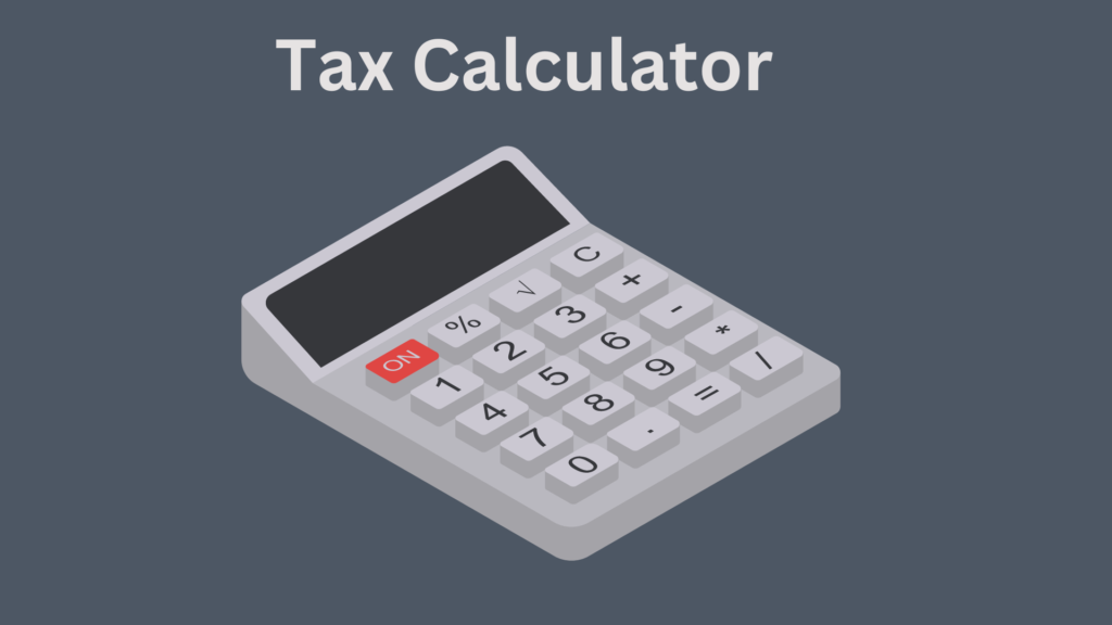 New Budget New Hopes Calculate your taxes with Tax Calculator